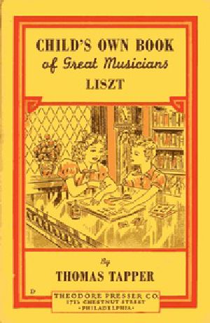 [Gutenberg 35601] • Franz Liszt : The Story of a Boy Who Became a Great Pianist and Teacher